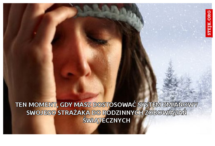 Ten moment, gdy masz dostosować system zmianowy swojego strażaka do rodzinnych zobowiązań świątecznych