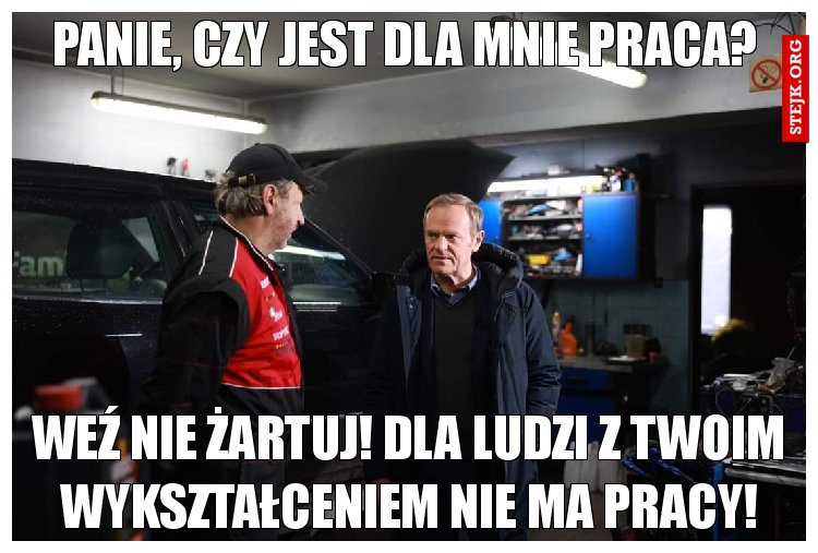 Panie, czy jest dla mnie praca?