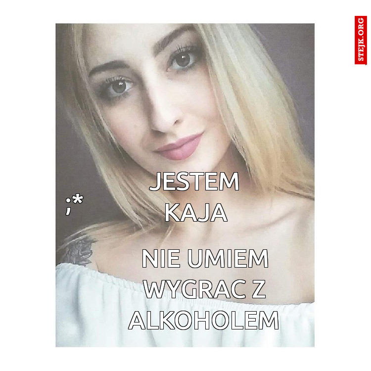 jestem kaja i swedzi mnie faja