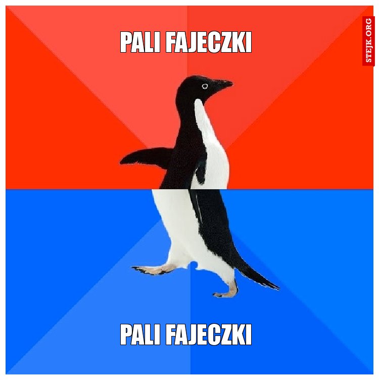 pali fajeczki 