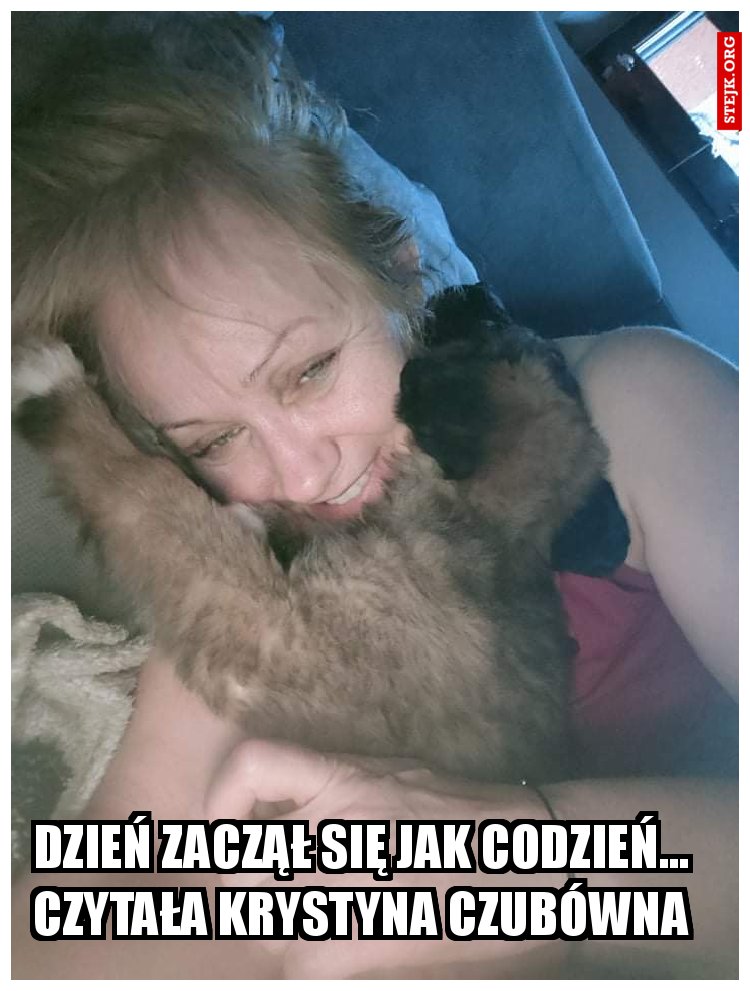 Dzień zaczął się jak codzień... czytała Krystyna Czubówna