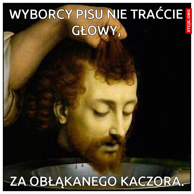 wyborcy pisu nie traćcie głowy,