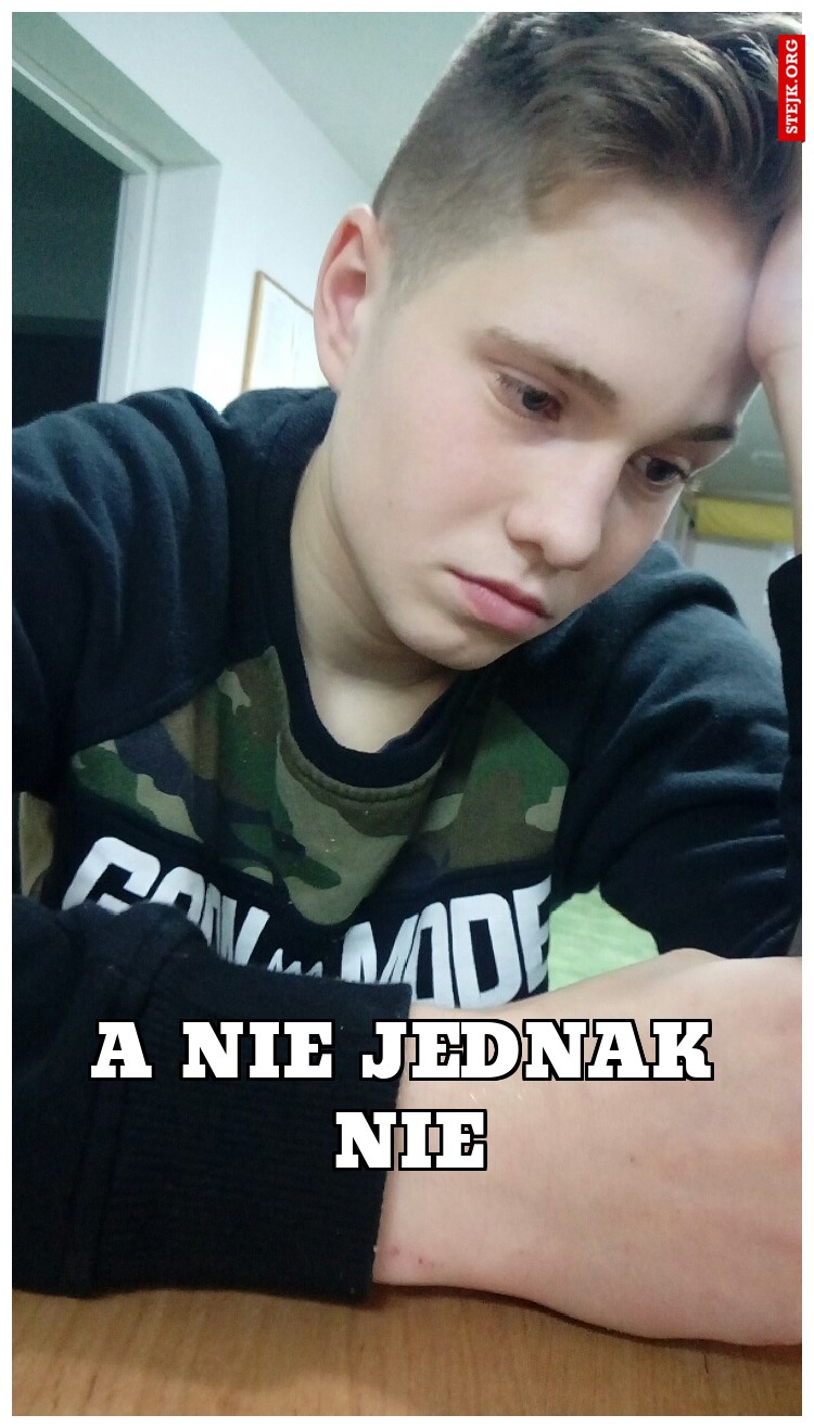 A Nie jednak nie