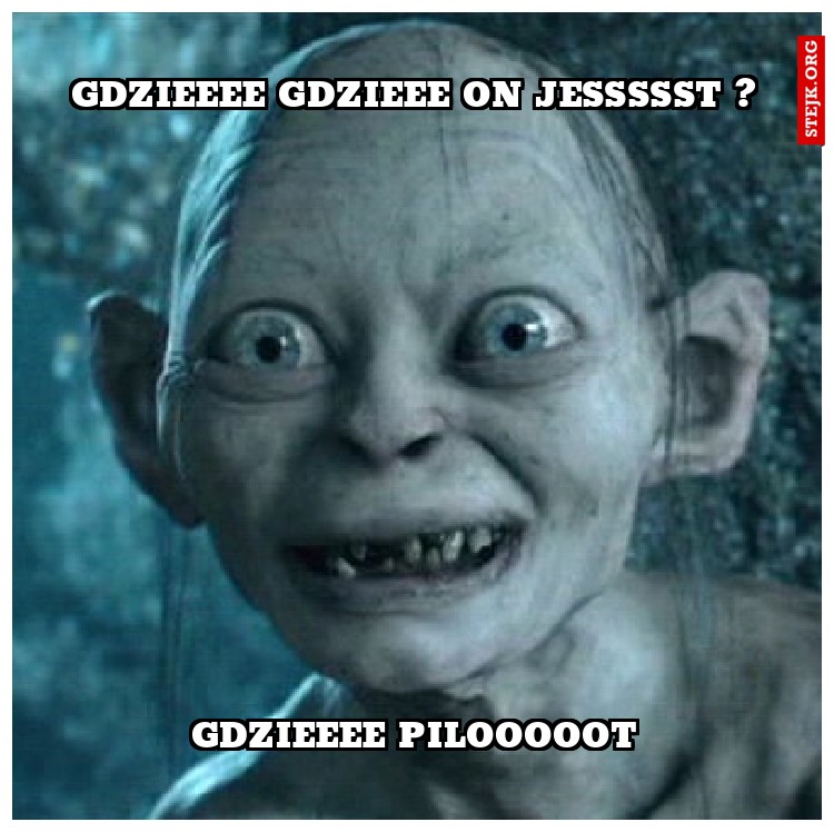 Gdzieeee gdzieee on jessssst ?