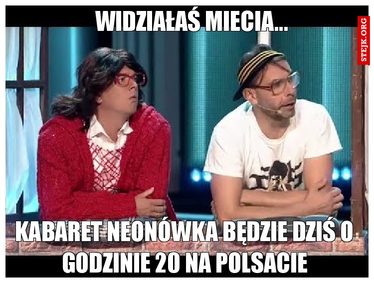 Widziałaś miecia...