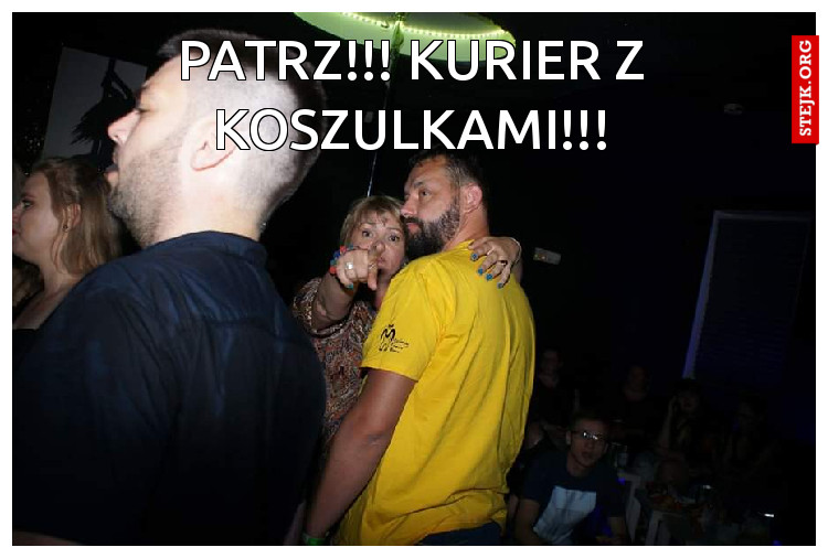 Patrz!!! Kurier z koszulkami!!!