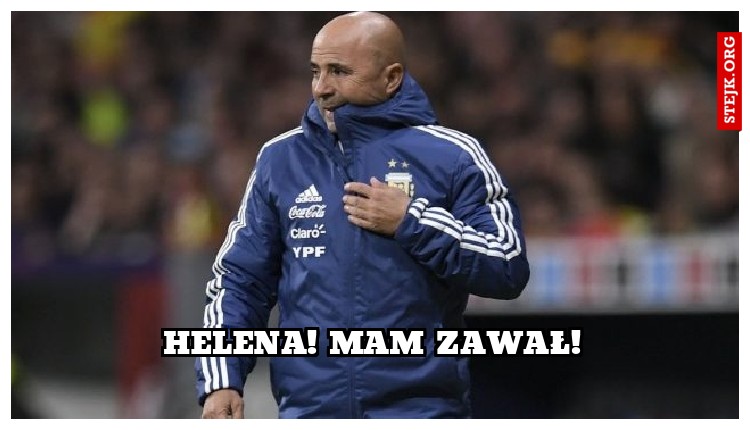 HELENA! mAM ZAWAŁ!