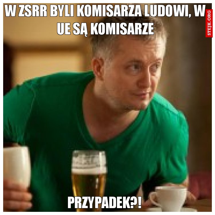 W ZSRR byli komisarza ludowi, w UE są komisarze