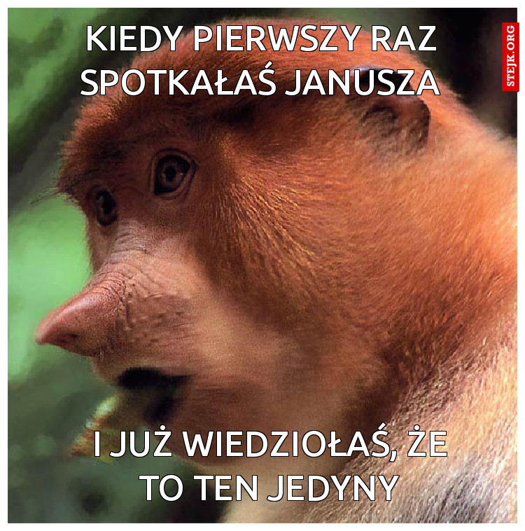Kiedy pierwszy raz spotkałaś Janusza