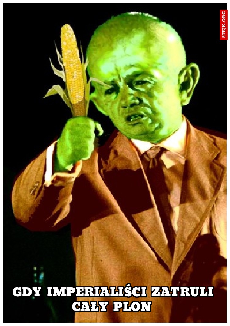 Gdy imperialiści zatruli cały plon 