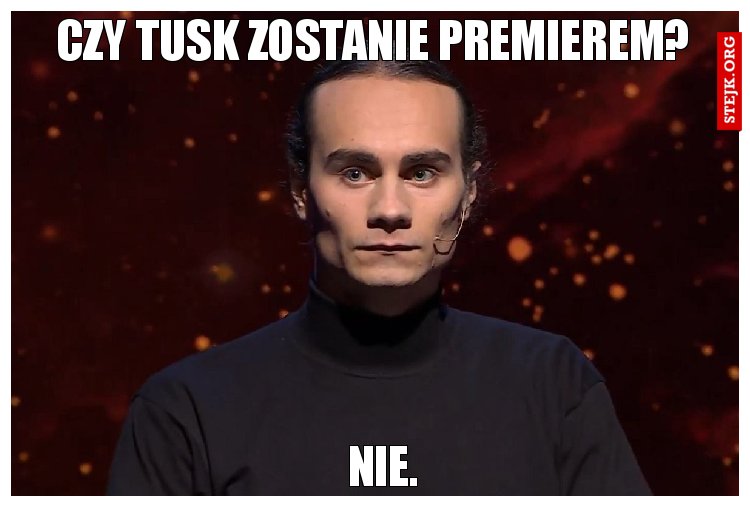 CZY tusk zostanie premierem?