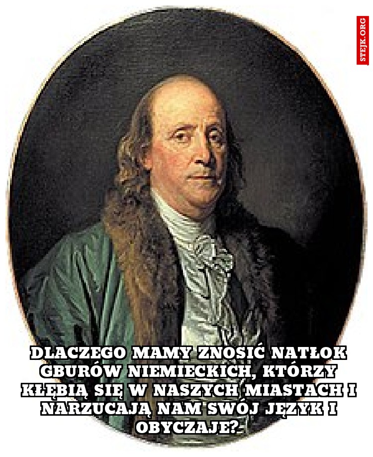 Dlaczego mamy znosić natłok gburów niemieckich, którzy kłębią się w naszych miastach i narzucają nam swój język i obyczaje? 