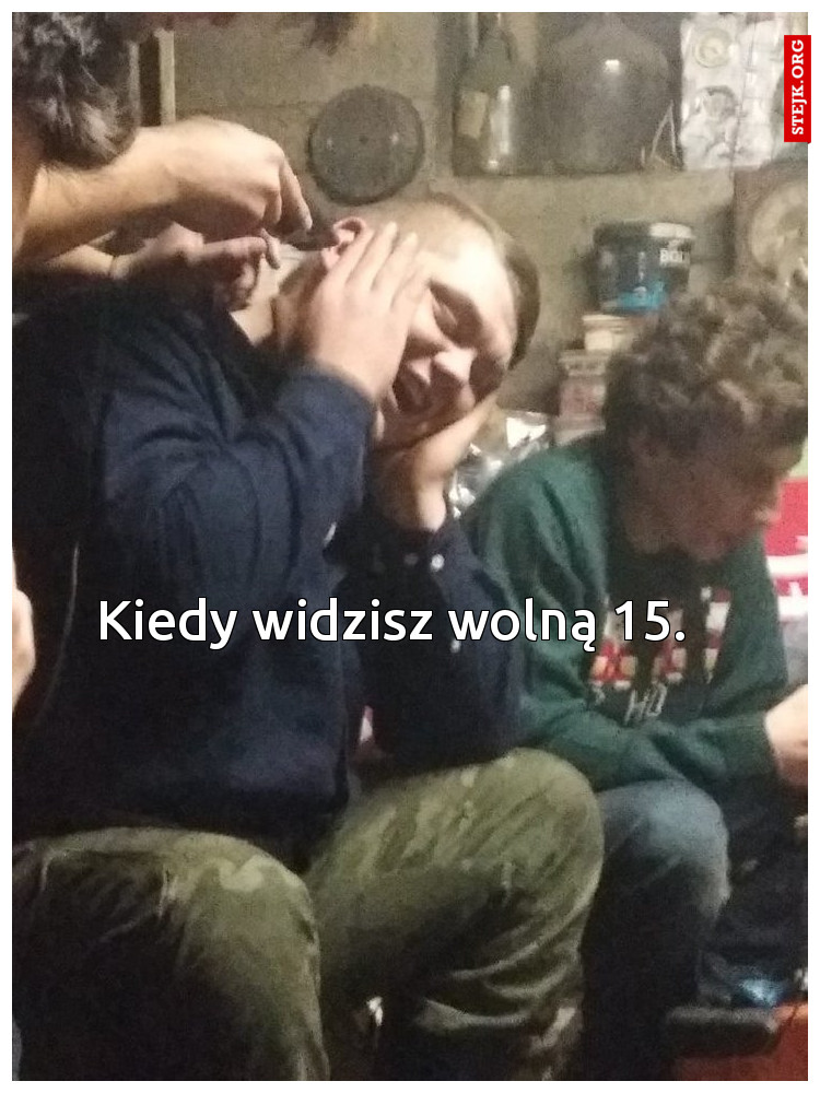 Kiedy widzisz wolną 15.