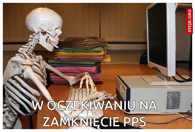 W oczekiwaniu na zamknięcie pps