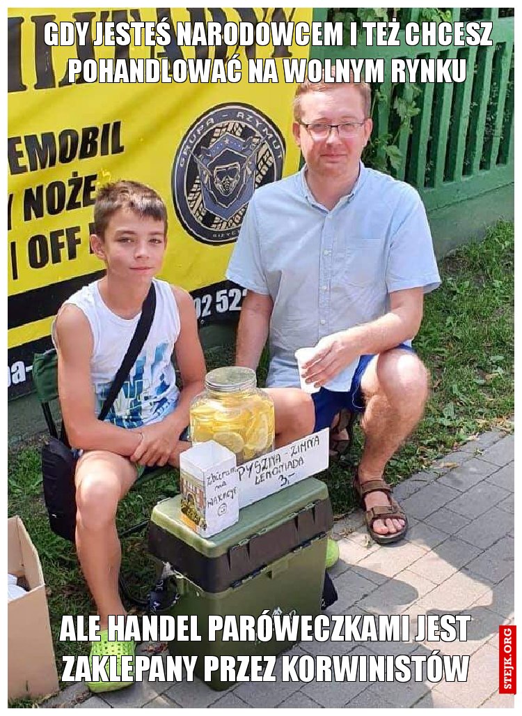 GDY JESTEŚ NARODOWCEM I TEŻ CHCESZ POHANDLOWAĆ NA WOLNYM RYNKU