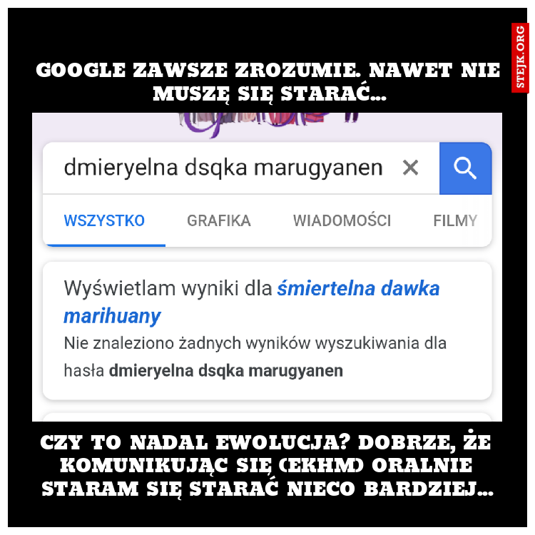 GOOGLE ZAWSZE ZROZUMIE. JAK BEŁKOTLIWY NIE BYŁBY MÓJ JĘZYK