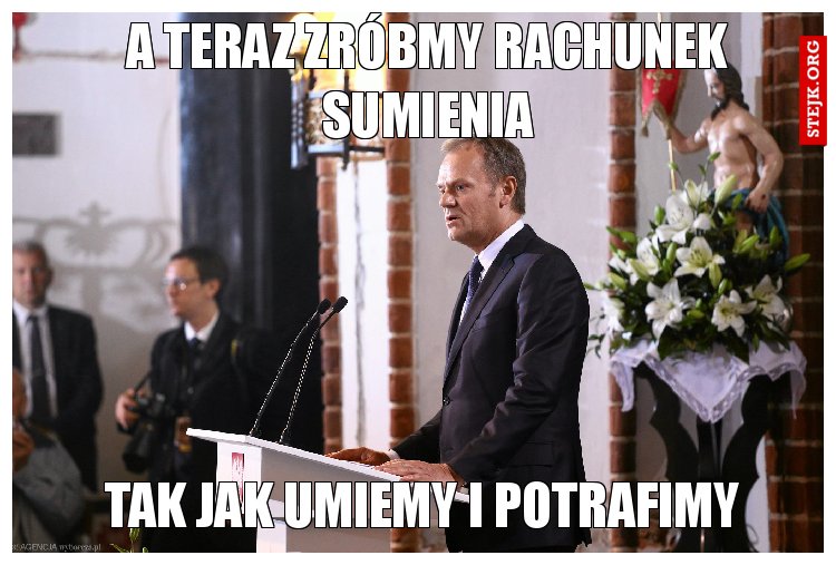 A teraz zróbmy rachunek sumienia