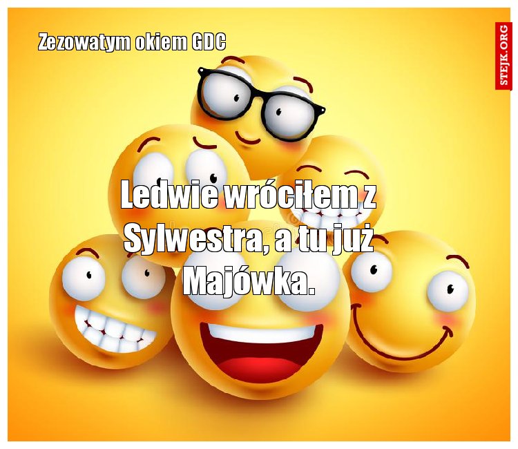 Ledwie wróciłem z Sylwestra, a tu już Majówka.