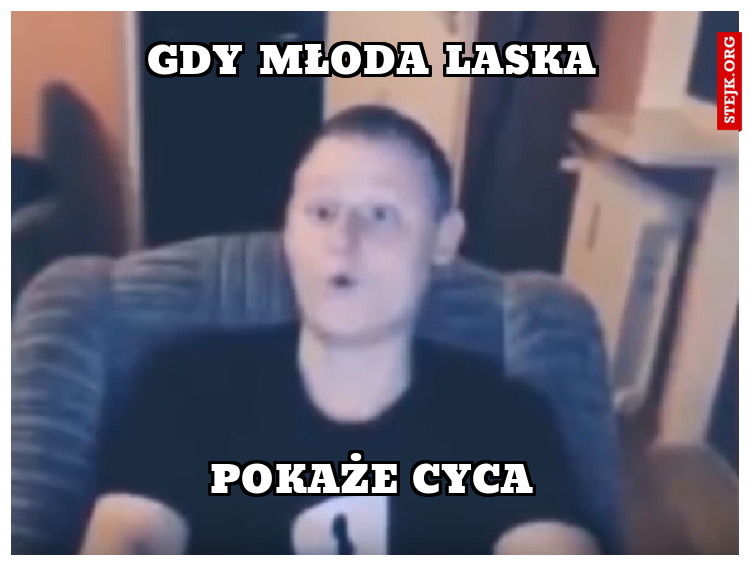 gdy młoda laska