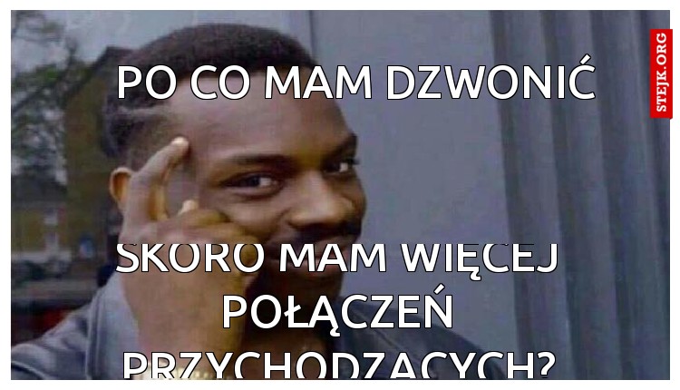 Po co mam dzwonić