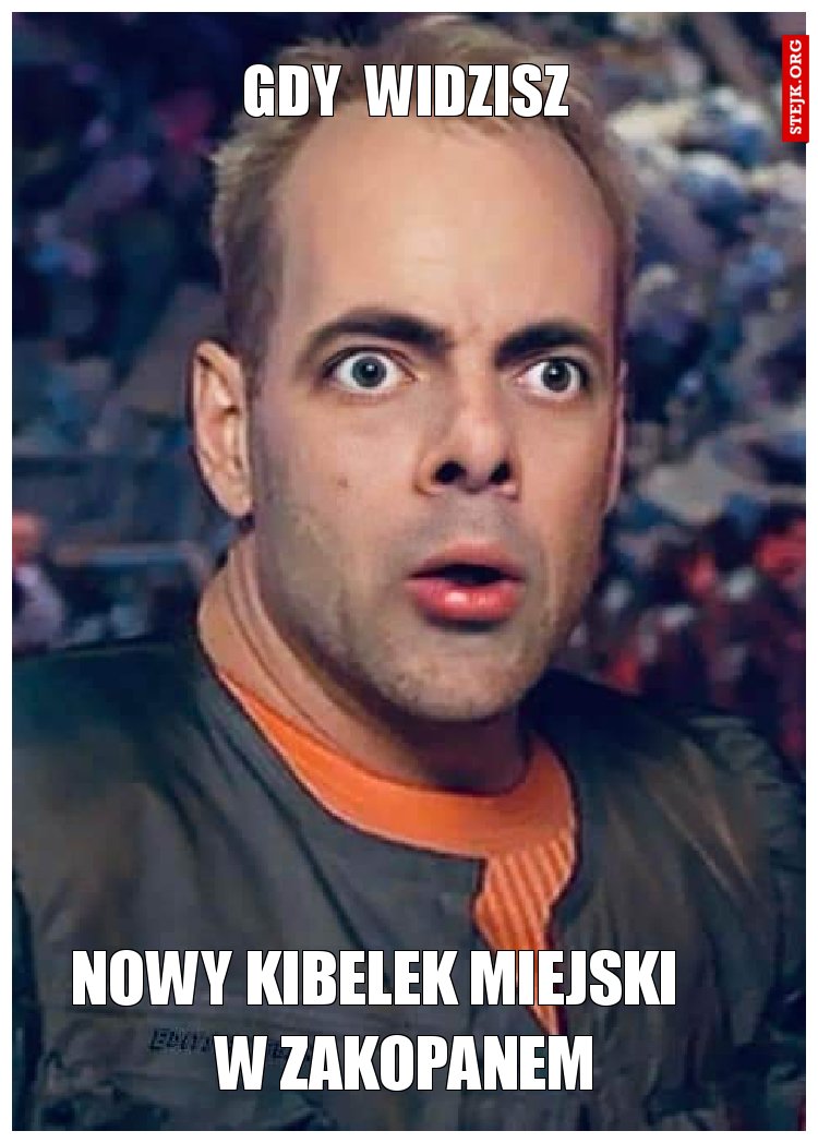 gdy  widzisz