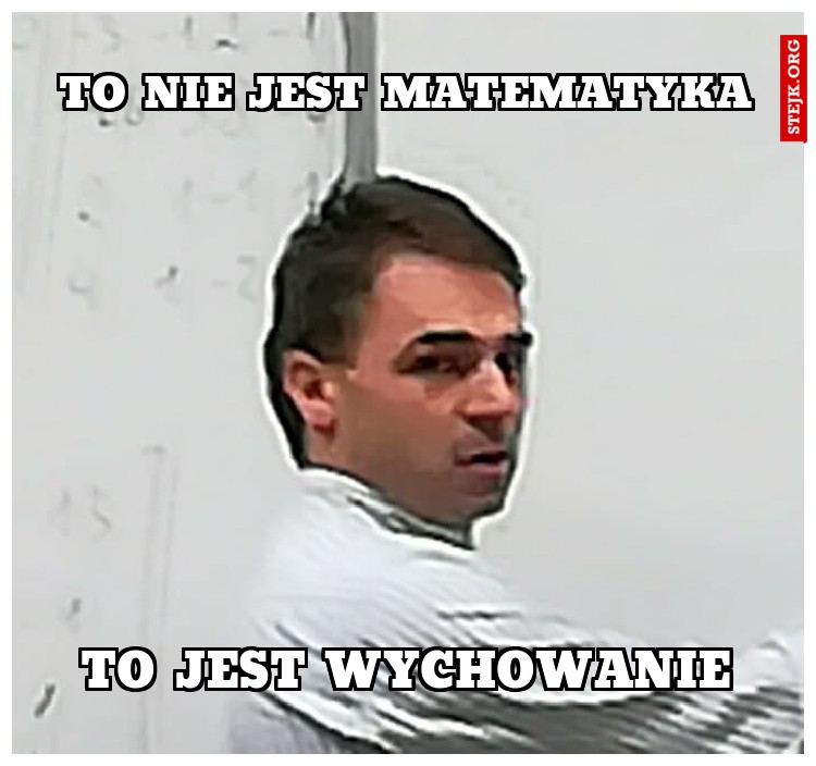 To nie jest matematyka