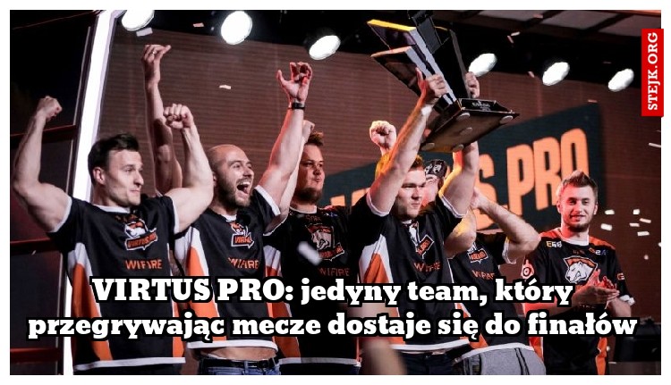 VIRTUS PRO: jedyny team, który przegrywając mecze dostaje się do finałów