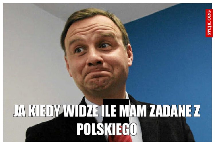 Ja kiedy widze ile mam zadane z polskiego