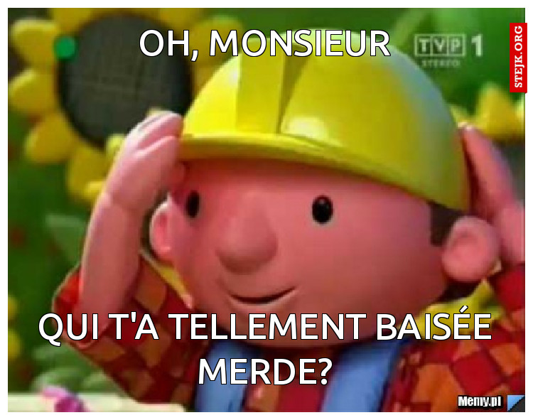Oh, monsieur
