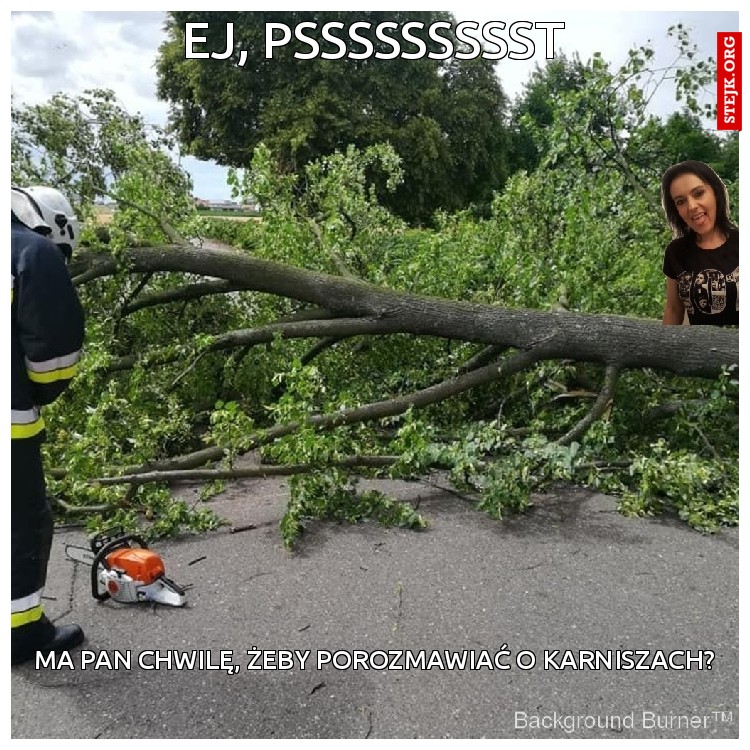 EJ, PSSSSSSSSST