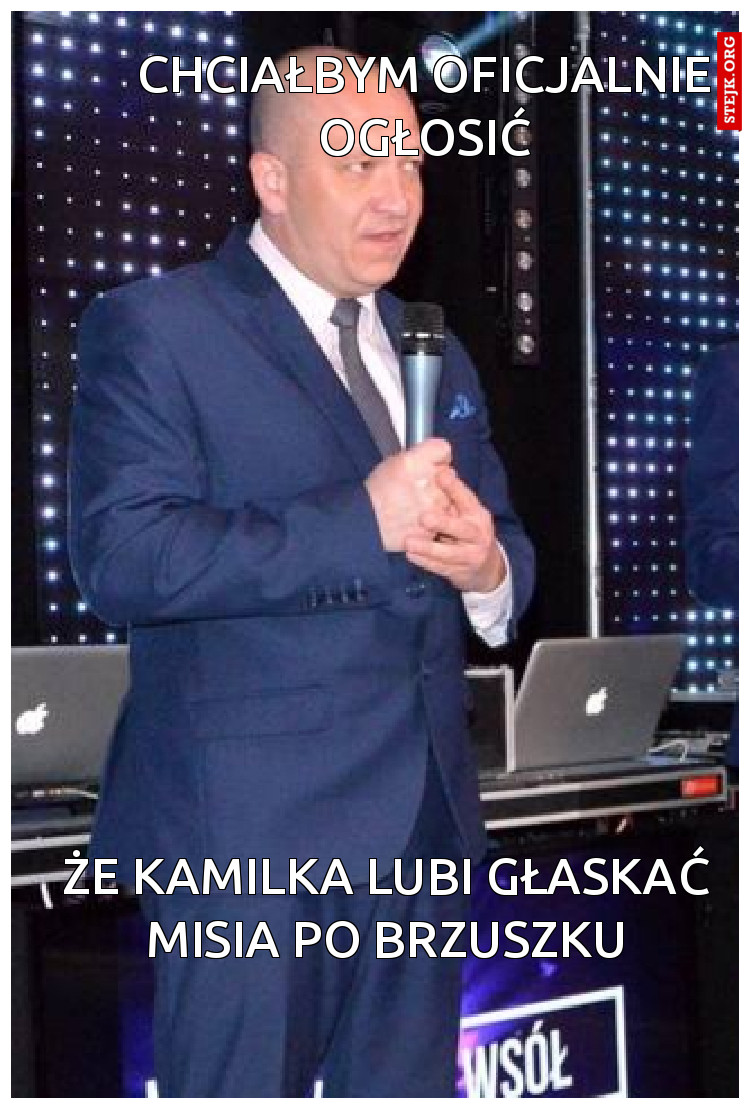 Chciałbym uroczyście ogłosić