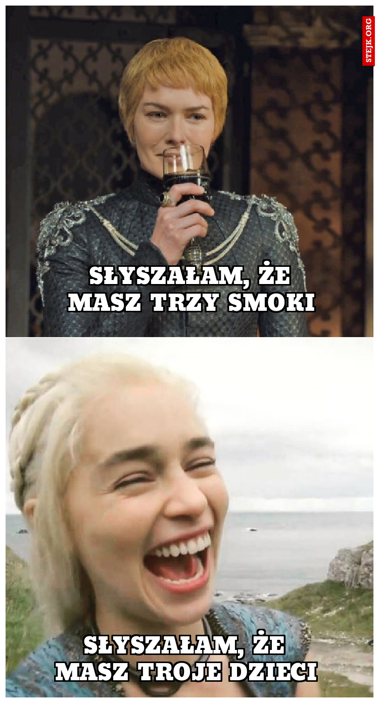 Słyszałam, że masz trzy smoki