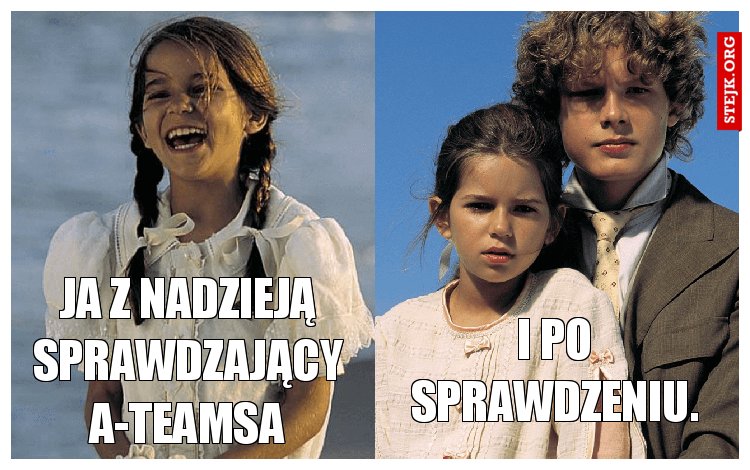 ja z nadzieją sprawdzający A-teamsa