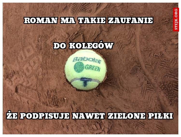 roman ma takie zaufanie 