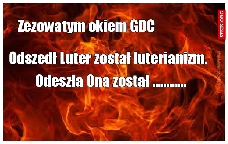 Odszedł Luter został luterianizm.