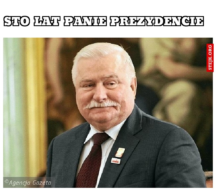 sto lat Panie Prezydencie