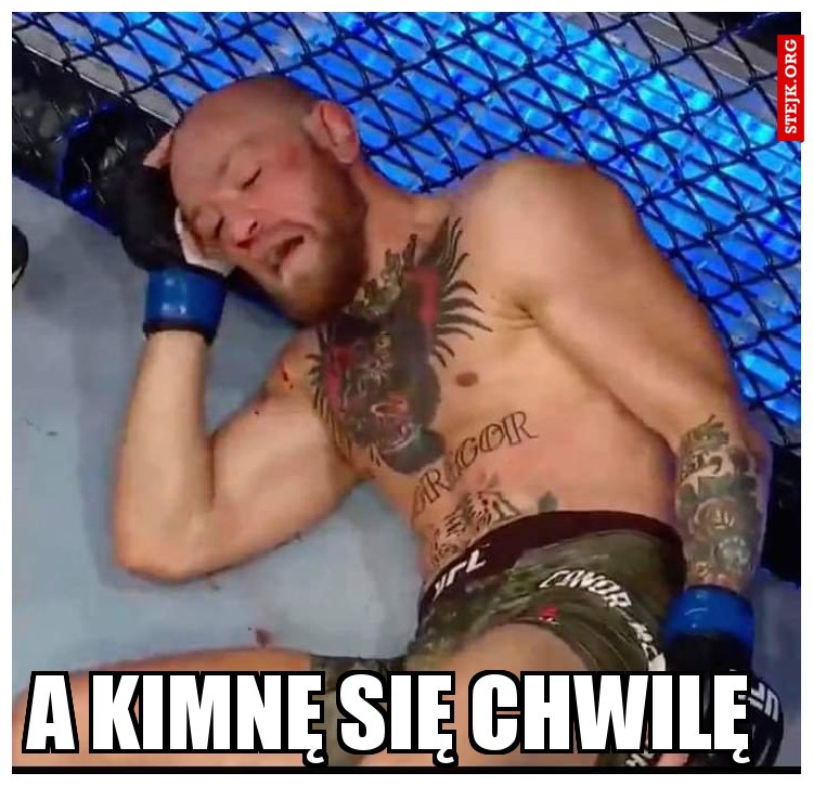 A kimnę się chwilę 