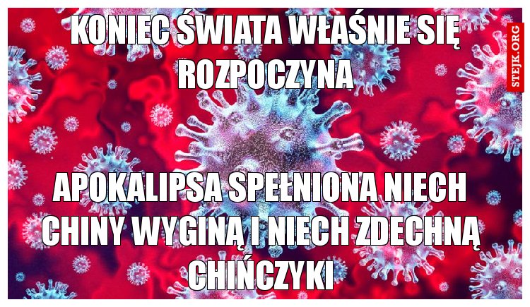 koniec świata właśnie się rozpoczyna