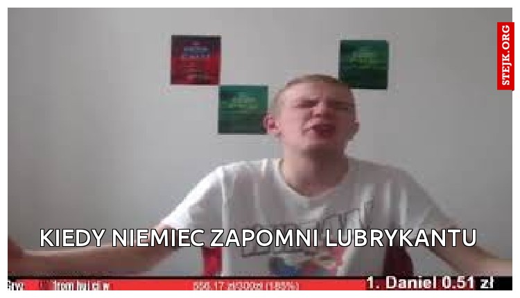 kiedy niemiec zapomni lubrykantu