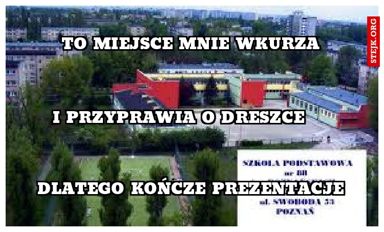 to miejsce mnie wkurza