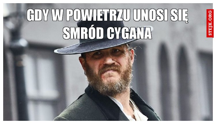 Gdy w powietrzu unosi się smród cygana