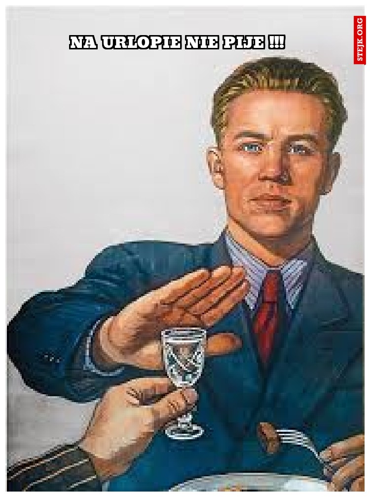 na urlopie nie pije !!!
