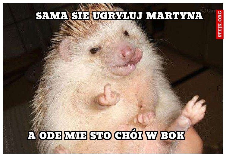 Sama sie ugryluj martyna 