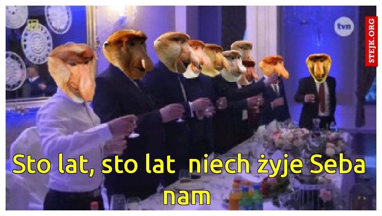 Sto lat, sto lat  niech żyje Seba nam 