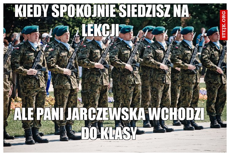Kiedy spokojnie siedzisz na lekcji 