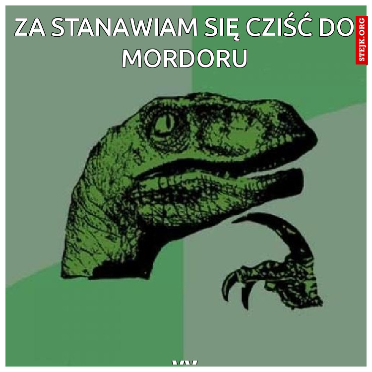za stanawiam się cziść do mordoru