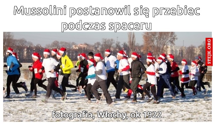 Mussolini postanowił się przebiec podczas spaceru