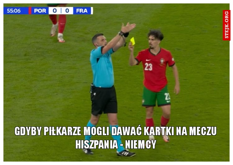 Gdyby piłkarze mogli dawać kartki na meczu Hiszpania - Niemcy