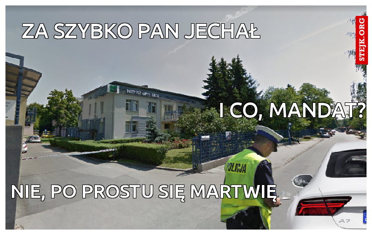 Za szybko pan jechał