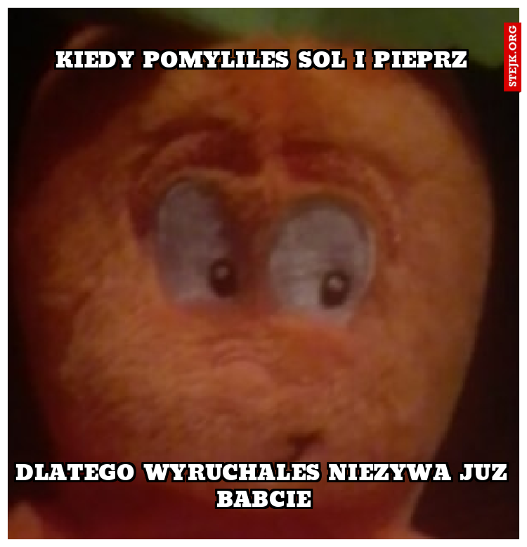 kiedy pomyliles sol i pieprz